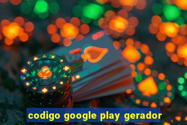 codigo google play gerador